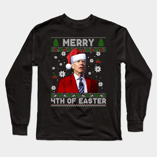 Merry 4th Of Easter Funny Joe Biden Christmas Ugly Sweater Long Sleeve T-Shirt by petemphasis